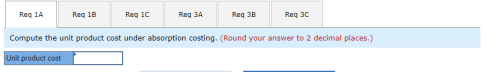 Reg 1A Reg 1B Reg 10 Reg 3A Reg 3B Req 30 Compute the unit product cost under absorption costing. (Round your answer to 2 dec