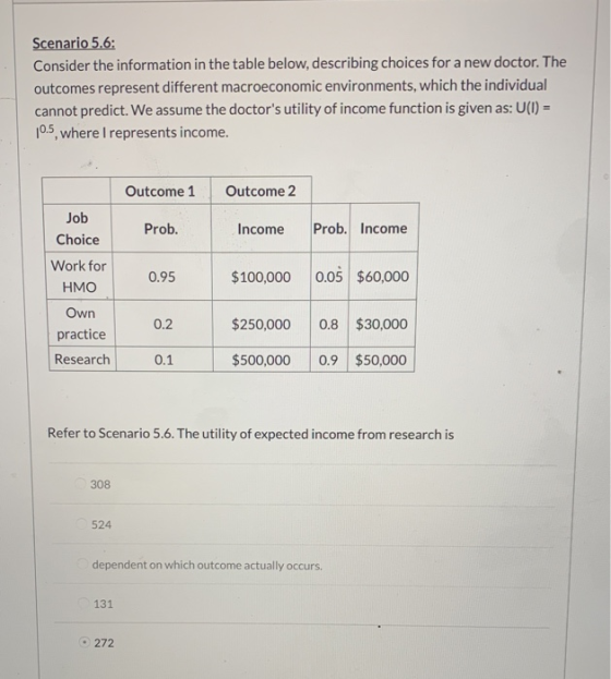 Scenario 5.6: Consider the information in the table below, describing choices for a new doctor. The outcomes represent differ