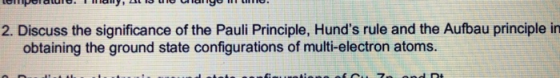 ompelului. Imuny, Ulu uurig m o . 2. Discuss the significance of the Pauli Principle, Hunds rule and the Aufbau principle in