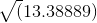 \sqrt(13.38889)