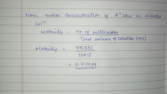 &t ous in oliluts Now nolan Coureuratim Setn Molarity lullinole Total votume of solution CmU no Holaidy 49.531 120 3 0.4117 M