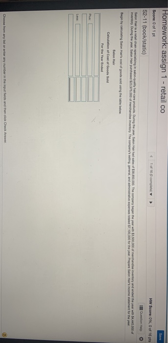 Homework: assign 1 - retail co Save Score: 0 of 1 pt 1 of 16 0 complete HW Score: 0%, 0 of 16 pts S2-11 (book/static) Questio