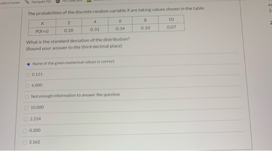 udent Center Navigate FIU At 5 The probabilities of the discrete random variable X are taking values shown in the table: 6 8