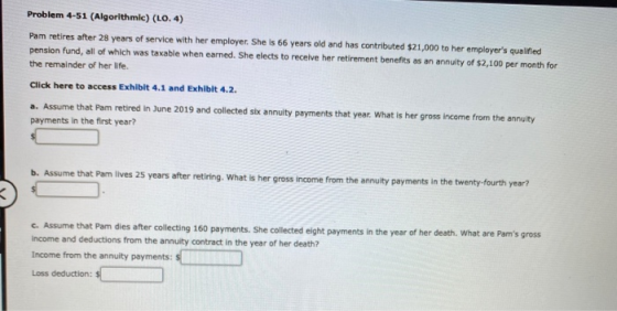 Problem 4-51 (Algorithmic) (LO. 4) Pam retires after 28 years of service with her employer. She is 66 years old and has contr