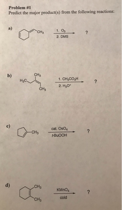 Problem #1 Predict the major product(s) from the following reactions: 1.03 2. DMS CHE H3C 1. CH2CO3H 2. H30* CHE CH3 cat. OsO