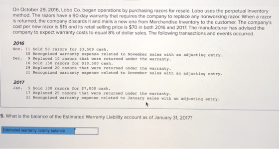 On October 29, 2016, Lobo Co. began operations by purchasing razors for resale. Lobo uses the perpetual inventory method. The