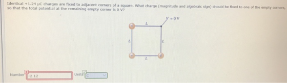 magnitude and algebraic sign should be fixed to one of the empty corners, Identical +1.24 HC charges are fixed to adjacent co