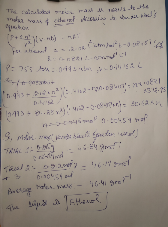 The calculated molas mass is nearls to the molar mass of ethanol. According to Van der Waals equation val no (Pranz (v-nb) =