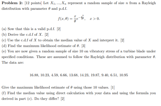 20. Problem 2: (12 points) Let X1, ..., Xn represent a random sample of size n from a Rayleigh distribution with parameter 0
