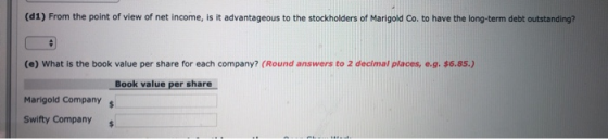 (01) From the point of view of net income, is it advantageous to the stockholders of Marigold Co to have the long-term debt o