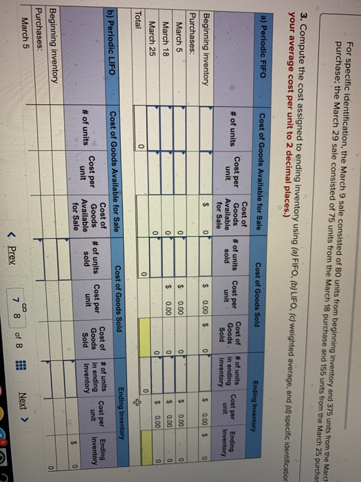 For specific identification, the March 9 sale consisted of 80 units from beginning inventory and 375 units from the March pur