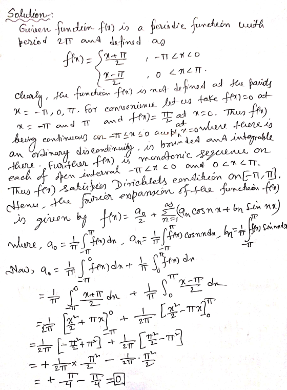 Solution Guiven funeteón flu) is a ferindie function with period it and defined as flx) = SAAT 1-TI CALO HT 2 0 <n<TT. and no