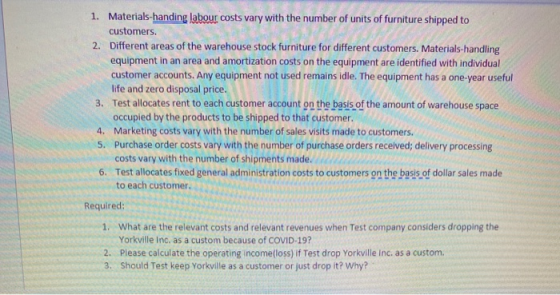1. Materials-handing labour costs vary with the number of units of furniture shipped to customers. 2. Different areas of the