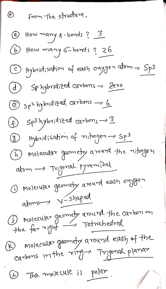 6 from the structure, @ How many -bonds ? 3 ! How many G-borels? 36 © Hybridisation of each onygen atom – Sp3 @ Sphybridized