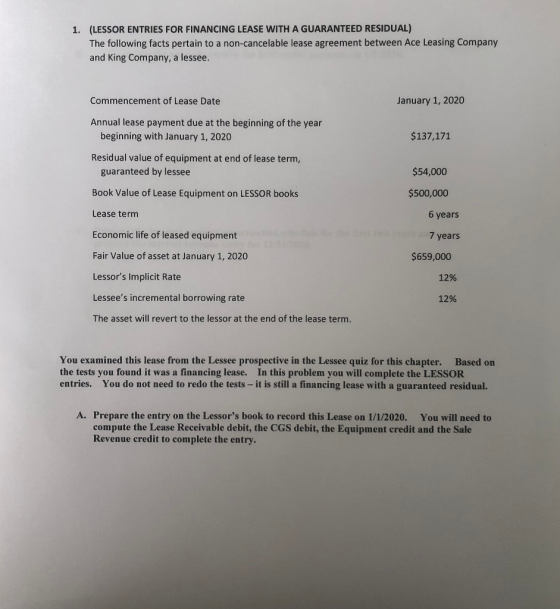 1. (LESSOR ENTRIES FOR FINANCING LEASE WITH A GUARANTEED RESIDUAL) The following facts pertain to a non-cancelable lease agre