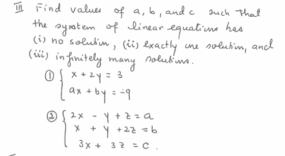 - Tll Find values of a, b, and a much that the system of linear equations has (i) no solution, (ii) exactly une solution, and