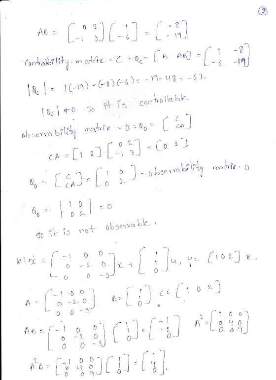 19 Contraibi lity. atiix - C =Q=L6 Ae] - - 8 - 1(-19) -(-8)(-6)= -19- u8 = -67. st is controllable. observa bility madhie - C