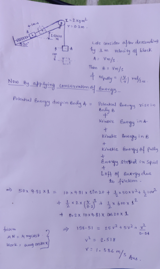 I = 2 kg m2 Y:0.2m. [1sinzo from 2.0 Lets consider after descending by im velocity of block A=Vm/s. Then B = vm/s 4 espully =