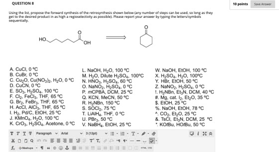 QUESTION 8 10 points Save Answer Using the list, propose the forward synthesis of the retrosynthesis shown below (any number