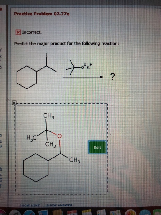 Practice Problem 07.77e X Incorrect. Predict the major product for the following reaction: H₂C CHZ Edit in - SHOW HINT SHOW A