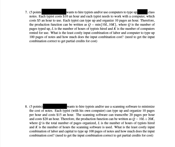 7. (5 points wants to hire typists and/or use computers to type up class notes. Each typist costs $10 an hour and each typist