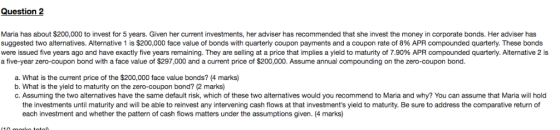 Question 2 Maria has about $200,000 to invest for 5 years. Given her current investments, her adviser has recommended that sh