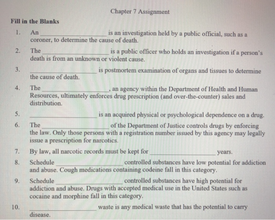 Chapter 7 Assignment Fill in the Blanks 1. An is an investigation held by a public official, such as a coroner, to determine