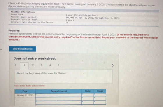 Chance Enterprises leased equipment from Third Bank Leasing on January 1, 2021. Chance elected the short-term lease option Ap