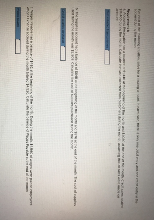 For each of the following situation, solve for a missing amount. In each case, there is only one debit entry and one credit e