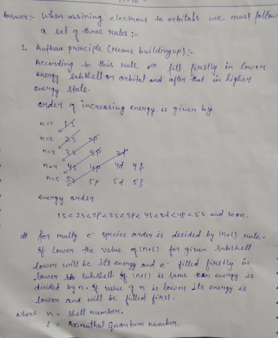 nswer whan assining electrons to otbitals we must follou hree rules: a let 1 Auftoau principla (Means buildingop ] :- Accordi