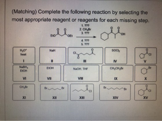 (Matching) Complete the following reaction by selecting the most appropriate reagent or reagents for each missing step. 1.227