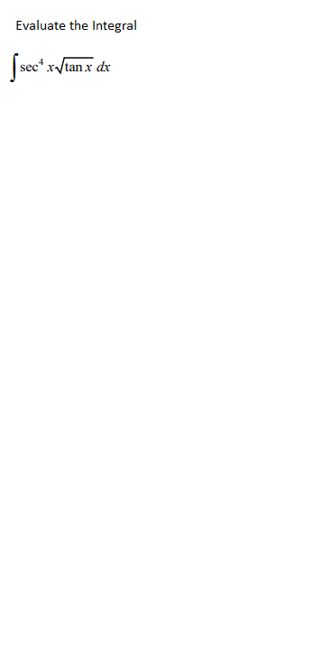 Evaluate the Integral [sec sec+ xVtan x dx