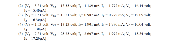 (2) {VB = 3.51 volt; VCE = 15.33 volt; IE= 1.189 mA; Ic = 1.792 mA; Vc = 16.14 volt; IB = 15.40uA}. (3) {VB = 0.51 volt; VCE