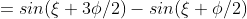 =sin( \xi +3\phi/2)-sin(\xi+ \phi/2)