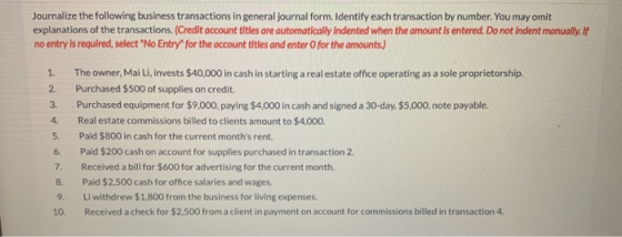 Journalize the following business transactions in general journal form. Identify each transaction by number. You may omit exp