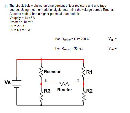 6) The circuit below shows an arrangement of four resistors and a voltage source. Using mesh or nodal analysis determine the
