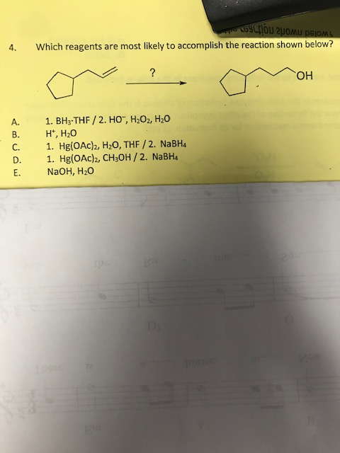 Jos ou 2POMU PGJOM Which reagents are most likely to accomplish the reaction shown below? 4. ОН 1. BH, THF / 2. HO, H2O2, H2