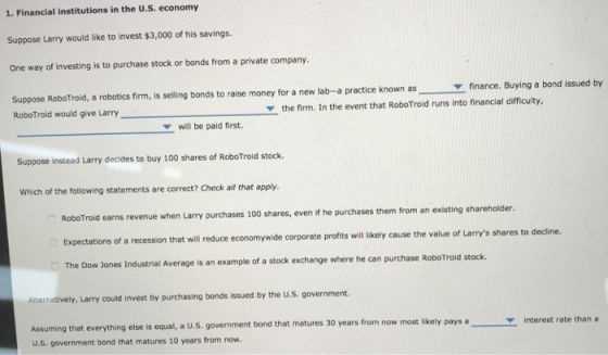 1. Financial institutions in the U.S. economy Suppose Larry would like to invest $3,000 of his savings One way of investing i