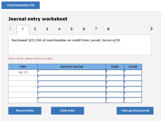 View transaction list Journal entry worksheet 1 2 3 4 5 6 7 8 Purchased $35,500 of merchandise on credit from Locust, terms n