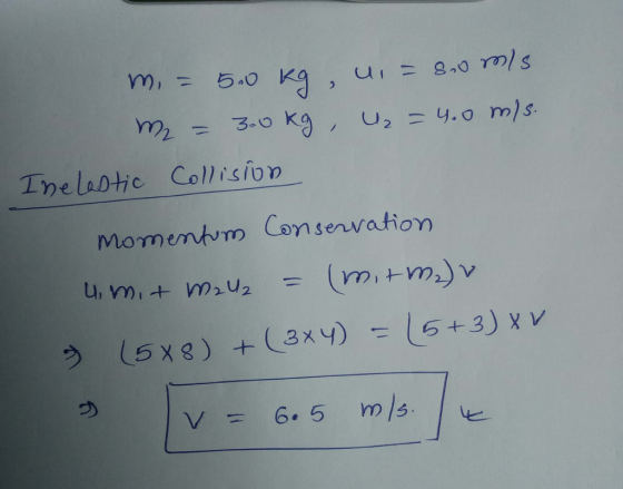 nelaotic Collision Momendio Conservation m, +m)v V= 6.5 m/s.