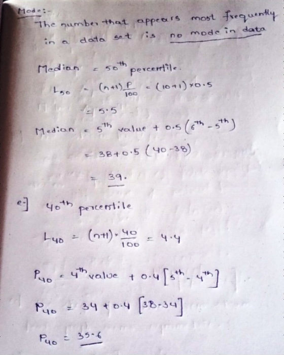Mode: - The number that appears most frequently data set is no mode in data Median a soth percentile (n+1)P (1041) xois 150 1