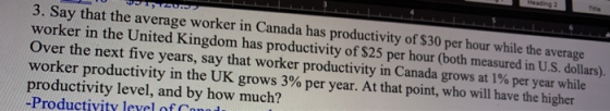 Heading 2 Title 3. Say that the average worker in Canada has productivity of $30 per hour while the average worker in the Uni
