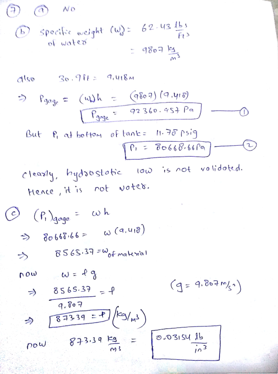© @ NO 62.43 lbs specific weight (W) = of water = 9807 also - 30.91 = 9,418m Pgage = (w) h = (1807) (9.418) r Pause = 92360.4