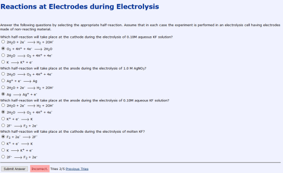 Reactions at Electrodes during Electrolysis Answer the following questions by selecting the appropriate half-reaction. Assume