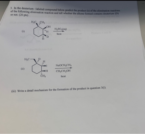 3. In the deuterium -labeled compound below predict the product (s) of the elimination reactions of the following elimination