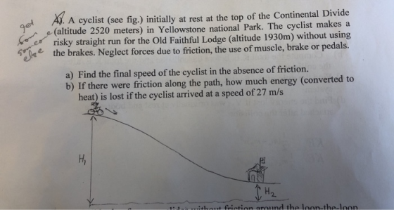 A). A cyclist (see fig.) initially at rest at the top of the Continental Divide (altitude 2520 meters) in Yellowstone nationa