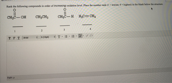 Rank the following compounds in order of increasing oxidation level. Place the number rank (1 - lowest; 4 - highest) in the b