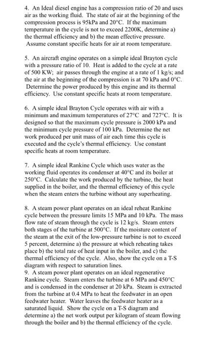 4. An Ideal diesel engine has a compression ratio of 20 and uses air as the working fluid. The state of air at the beginning