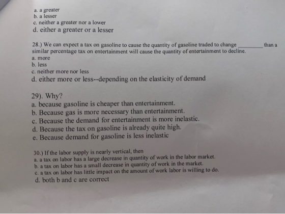 a. a greater b. a lesser c. neither a greater nor a lower d. either a greater or a lesser than a 28.) We can expect a tax on