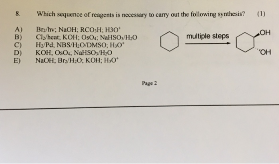 Which sequence of reagents is necessary to carry out the following synthesis? (1) multiple steps OH Bry/hy; NaOH; RCO;H; H30*